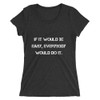 If it would be easy, everybody would do it. - Ladies' Triblend Short Sleeve T-Shirt Motivational quotes 7811093