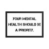 Your mental health should be a priority. - Matte Paper Framed Poster Motivational quotes 7810119