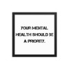 Your mental health should be a priority. - Matte Paper Framed Poster Motivational quotes 7810119