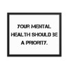 Your mental health should be a priority. - Matte Paper Framed Poster Motivational quotes 7810119