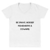 Be brave. Nobody remembers a coward. - Lightweight V-Neck T-Shirt Motivational quotes 7811791