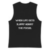 When life gets blurry adjust the focus. - Muscle Tank Motivational quotes 7812648
