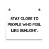 Stay close to people who feel like sunlight. - Paper Poster Motivational quotes 7810173