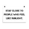 Stay close to people who feel like sunlight. - Paper Poster Motivational quotes 7810173