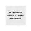 Good things happen to those who hustle. - Premium Pillow Case Motivational quotes 7811215