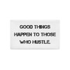 Good things happen to those who hustle. - Premium Pillow Case Motivational quotes 7811215