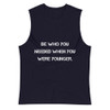 Be who you needed when you were younger. - Muscle Tank Motivational quotes 7812697