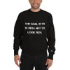 The goal is to be rich. Not to look rich. - Crewneck Sweatshirt Motivational quotes 7812182
