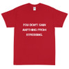 You don't gain anything from stressing. - Ultra Cotton T-Shirt Motivational quotes 7810214