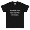 You don't gain anything from stressing. - Ultra Cotton T-Shirt Motivational quotes 7810214