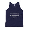 Forget the past, but remember the lesson. - Unisex Soft Tri-Blend Tank Motivational quotes 7810640