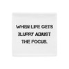When life gets blurry adjust the focus. - Pillow Case Motivational quotes 7810249