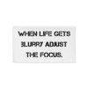 When life gets blurry adjust the focus. - Pillow Case Motivational quotes 7810249