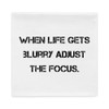When life gets blurry adjust the focus. - Pillow Case Motivational quotes 7810249