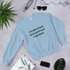 The direction is more important than speed. - Unisex Crewneck Sweatshirt Motivational quotes 7810826