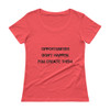 Opportunities don't happen. You create them. - Ladies Sheer Scoopneck T-Shirt Motivational quotes 7810488