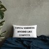 Throw kindness around like confetti. - Pillow Motivational quotes 7810190