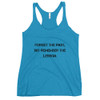 Forget the past, but remember the lesson. - Ladies Triblend Racerback Tank Motivational quotes 7810914