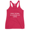 Forget the past, but remember the lesson. - Ladies Triblend Racerback Tank Motivational quotes 7810914