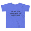 The best view comes after the hardest climb. - Toddler Short Sleeve Tee Motivational quotes 7812134