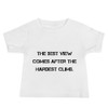 The best view comes after the hardest climb. - Baby Short Sleeve Tee Motivational quotes 7812101