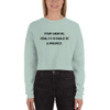 Your mental health should be a priority. - Women's Fleece Crop Sweatshirt Motivational quotes 7812071