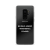 Be brave. Nobody remembers a coward. - Samsung Case Motivational quotes 7811685