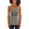 Be who you needed when you were younger. - Ladies Triblend Racerback Tank Motivational quotes 7810866