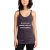 Be who you needed when you were younger. - Ladies Triblend Racerback Tank Motivational quotes 7810866
