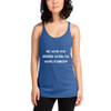 Be who you needed when you were younger. - Ladies Triblend Racerback Tank Motivational quotes 7810866