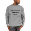Beauty is power; a smile is its sword. - John Ray - Crewneck Sweatshirt Motivational quotes 7812143