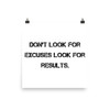 Don't look for excuses look for results. - Photo Paper Poster Motivational quotes 7810868