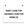 Don't look for excuses look for results. - Photo Paper Poster Motivational quotes 7810868
