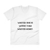 Wasted time is worse than wasted money. - Lightweight Fashion V-Neck T-Shirt Motivational quotes 7810085
