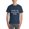 You only fail when you stop trying. - Ultra Cotton T-Shirt Motivational quotes 7810095
