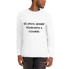 Be brave. Nobody remembers a coward. - Ultra Cotton Long Sleeve T-Shirt Motivational quotes 7810103