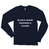 Be brave. Nobody remembers a coward. - Unisex Long Sleeve T-Shirt Motivational quotes 7809897