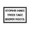 Storms make trees take deeper roots. - Matte Paper Framed Poster Motivational quotes 7809945