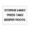 Storms make trees take deeper roots. - Matte Paper Framed Poster Motivational quotes 7809945