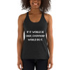 If it would be easy, everybody would do it. - Ladies' Triblend Racerback Tank Motivational quotes 7810496