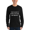 Stay close to people who feel like sunlight. - Unisex Long Sleeve T-Shirt Motivational quotes 7809999