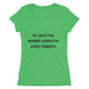 Be who you needed when you were younger. - Ladies' Triblend Short Sleeve T-Shirt Motivational quotes 7810948