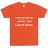 Wasted time is worse than wasted money. - Unisex Short Sleeve T-Shirt Motivational quotes 7810023