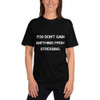 You don't gain anything from stressing. - Unisex Short Sleeve T-Shirt Motivational quotes 7810046