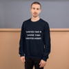 Wasted time is worse than wasted money. - Unisex Crewneck Sweatshirt Motivational quotes 7810651
