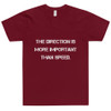 The direction is more important than speed. - Unisex Short Sleeve T-Shirt Motivational quotes 7810131