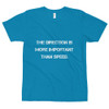 The direction is more important than speed. - Unisex Short Sleeve T-Shirt Motivational quotes 7810131