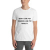Don't look for excuses look for results. - Unisex Softstyle T-Shirt Motivational quotes 7809955