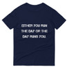 Either you run the day or the day runs you. - Lightweight Fashion Short Sleeve T-Shirt Motivational quotes 7810303