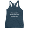 Stay close to people who feel like sunlight. - Ladies Triblend Racerback Tank Motivational quotes 7811010